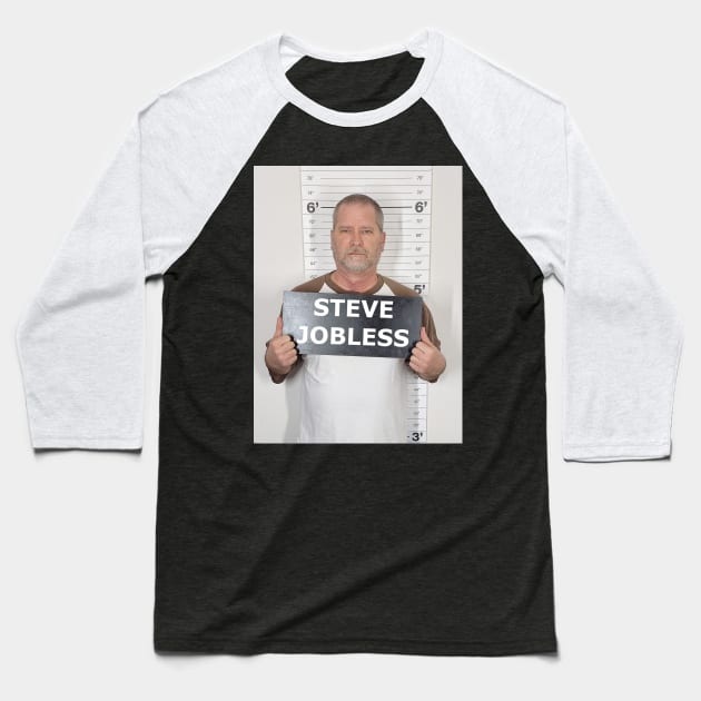 Steve Jobless Baseball T-Shirt by What-I-Need